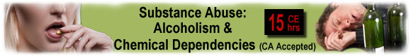 Substance Abuse: Alcoholism & Chemical Dependencies (CA Accepted)