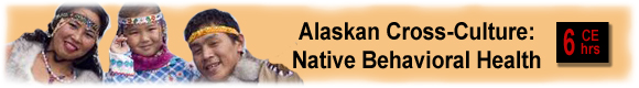 Alaskan Cross-Culture: Native Behavioral Health