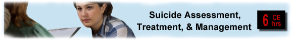 Suicide Assessment, Treatment, & Management