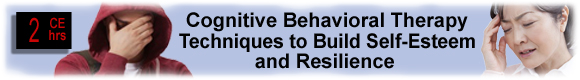 CBT Techniques for Building Client Self-Esteem and Resilience 