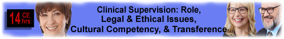 Clinical Supervision: Role, Legal & Ethical Issues, Cultural Competency, & Transference